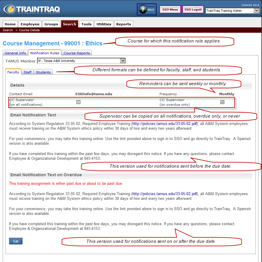 Notifications can be customized by workstation, course, and audience (faculty, staff and student). Supervisors can be copied on all notifications, overdue only, or never.