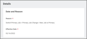Details section of switch primary job page with the reason field and effective date field designated as required