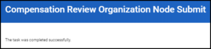 The compensation review organization node submit page displaying the text "the task was completed successfully"