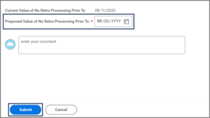 The Proposed Value of No Retro Processing Prior To field with the Submit button