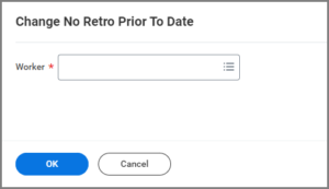 The Worker Field under Change No Retro Prior to Date
