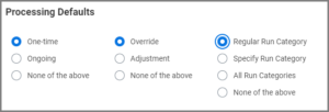 Processing defaults section with one time, override and regular run category selected.