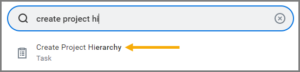 The search bar with the Create Project Hi typed and the Create Project Hierarchy task appearing